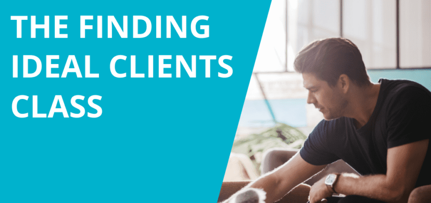 The Finding Ideal Clients Class