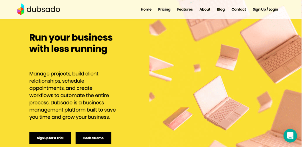 Image of various laptops floating against a yellow background with the captioning, "Run your business with less running" in bold black lettering to the left and on the same yellow background. Directly above this is the word dubsado. 