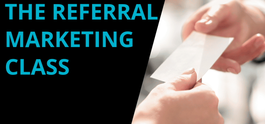 The Referral Marketing Class