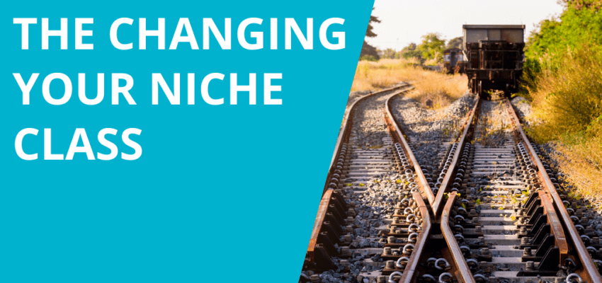 The Changing Your Niche Class