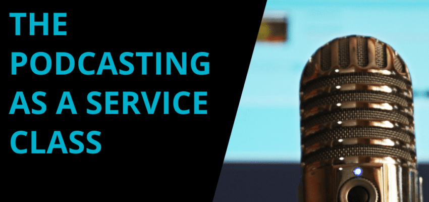 The Podcasting as a Service Class with Sarah Mikutel