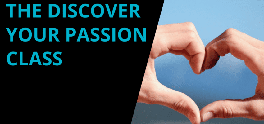 The Discover Your Passion Class