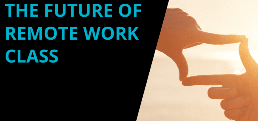 The Future of Remote Work Class with Michael Brooks