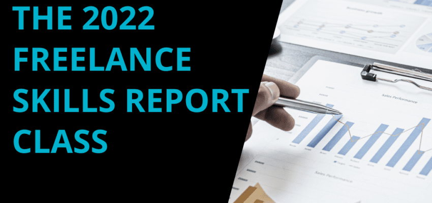 The 2022 Freelance Skills Report Class