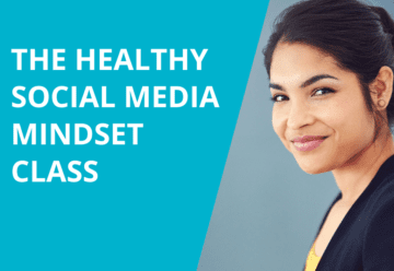 Image of a young woman smiling and to the left is the captioning, The Healthy Social Media Mindset Class in white lettering against a turquoise background.