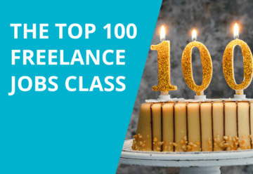 Image of a birthday cake with the number 100 on top. The captioning to the left is The Top 100 Freelance Jobs Class in white lettering against a turquoise background.